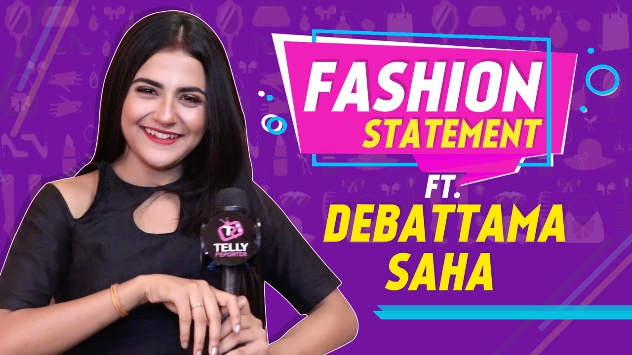 Fashion Statement With Debattama Saha aka Anokhi Where She Reveals Her Fashion & Style Mantra