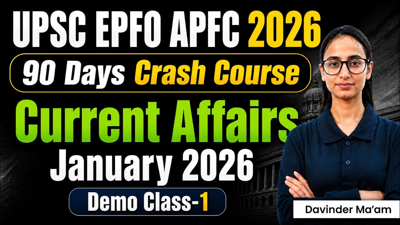Current Affairs for UPSC EPFO APFC 2026 |90 Days Crash Course | Demo Class 1| Preparation Strategy