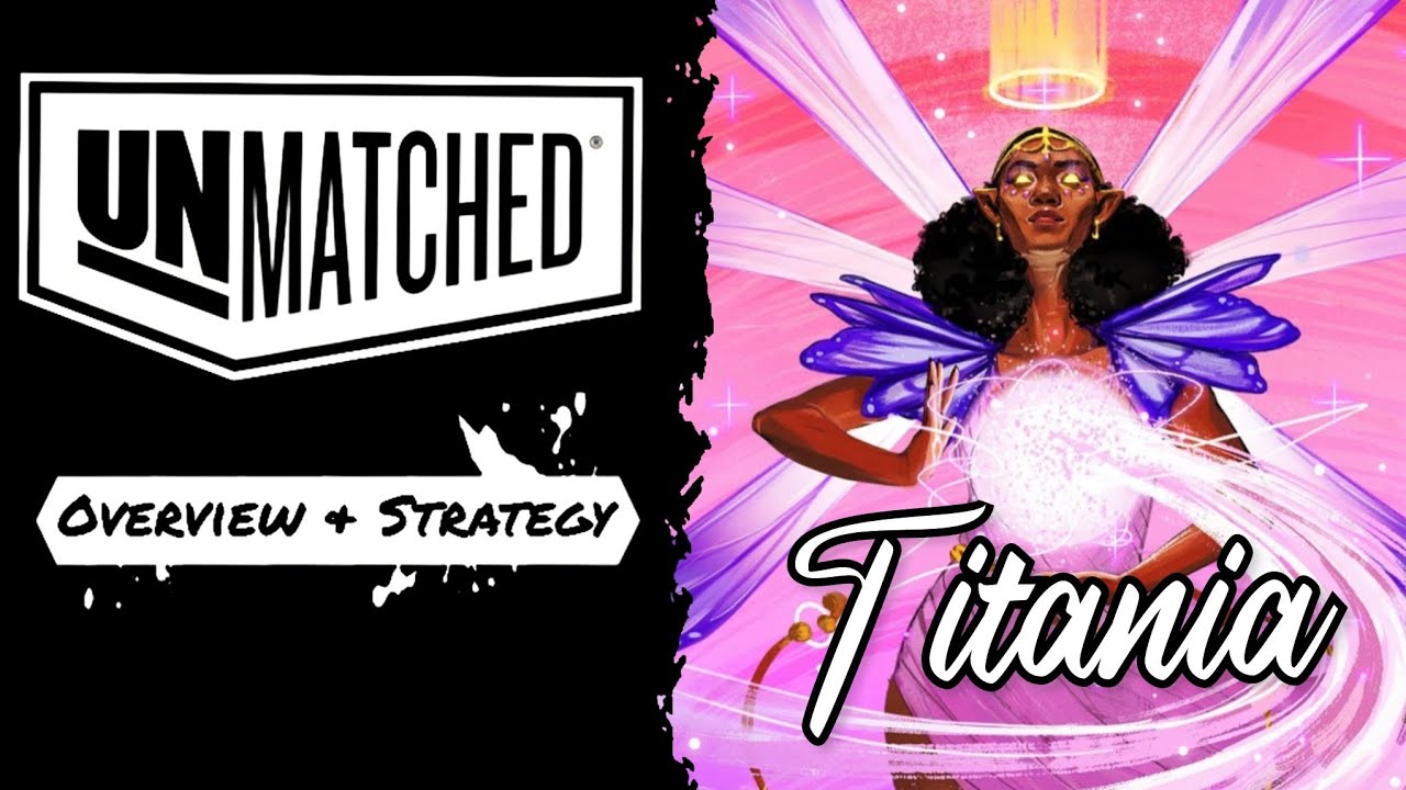 Unmatched, Titania quick guide, overview & strategy 