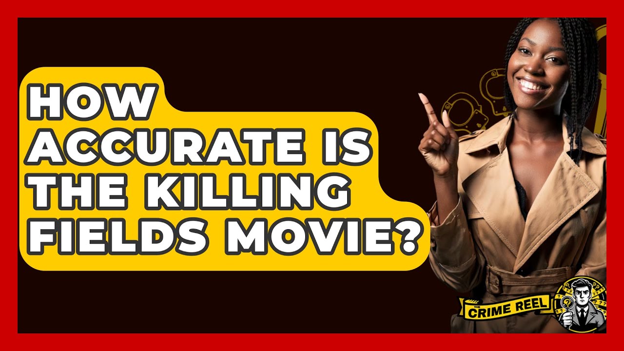 How Accurate Is The Killing Fields Movie? - The Crime Reel