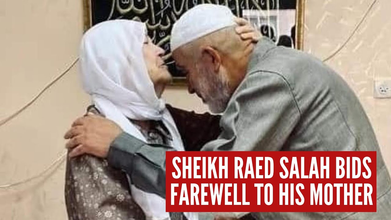 Sheikh Raed Salah Bids Farewell To His Mother Before Heading To Israeli Prison