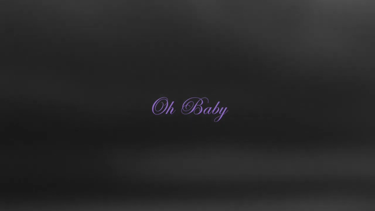 ♡♡♡♡♡♡♡♡♡♡(ᵔᴥᵔ)___Oh Baby__(ᵔᴥᵔ)♡♡♡♡♡♡♡♡♡♡♡