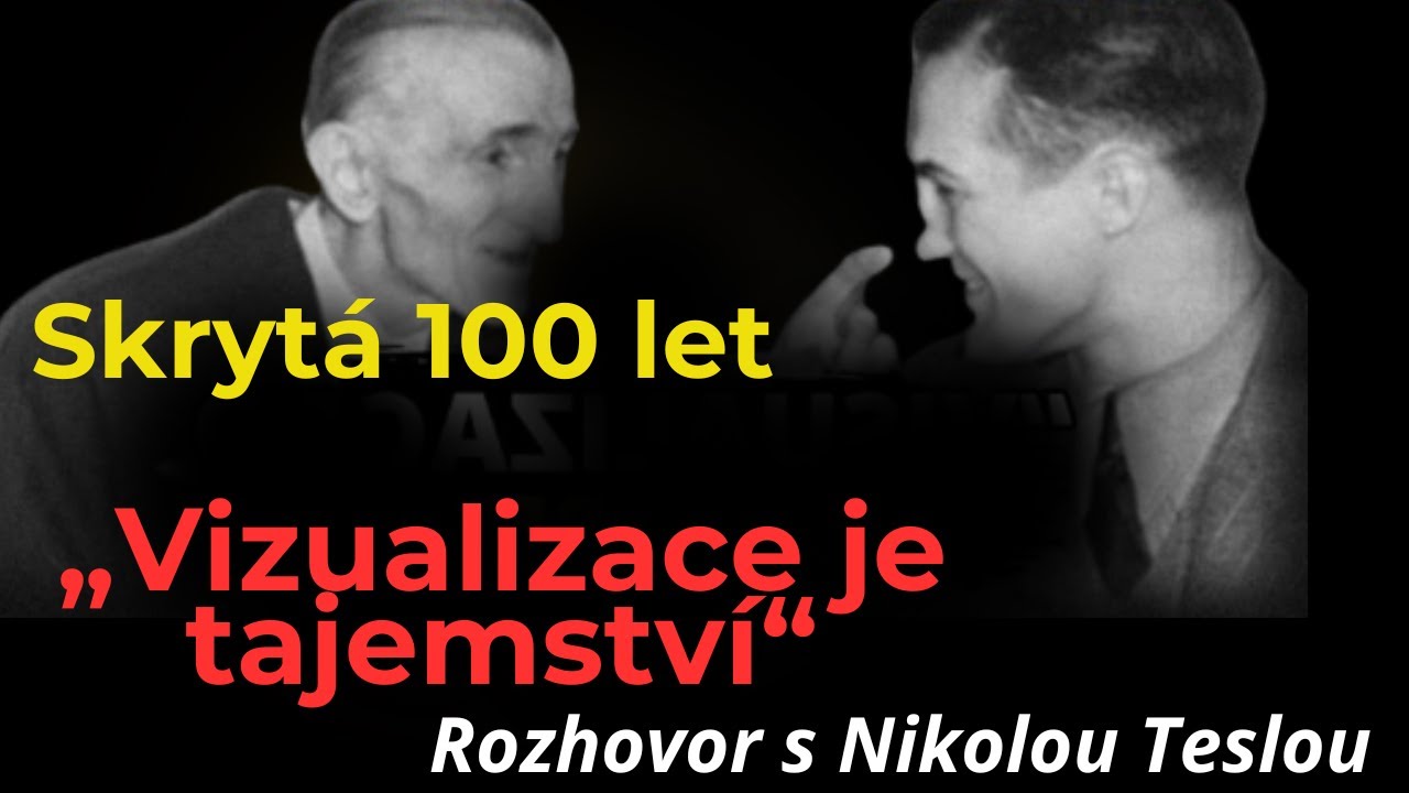 Ztracen&yacute; rozhovor Nikoly Tesly odhaluje &bdquo;Vizualizace je TAJEMSTV&Iacute;&ldquo;
