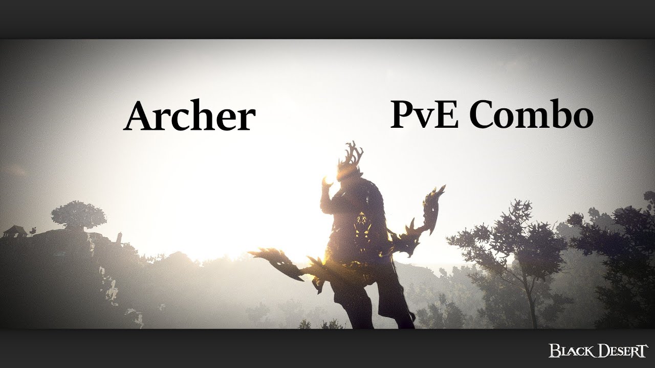 BDO - Archer PvE Combo