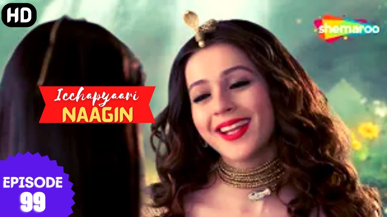 इच्छाप्यारी नागिन - Icchapyaari Naagin (HD) | Full Episode 99 | Superhit Indian Drama Series