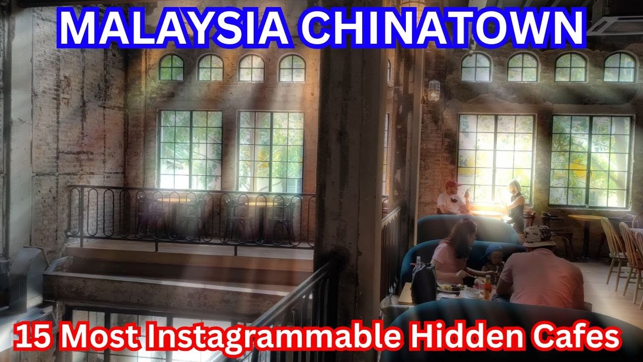 Kuala Lumpur Hidden Gems | Chinatown 15 Most Instagrammable Cafes