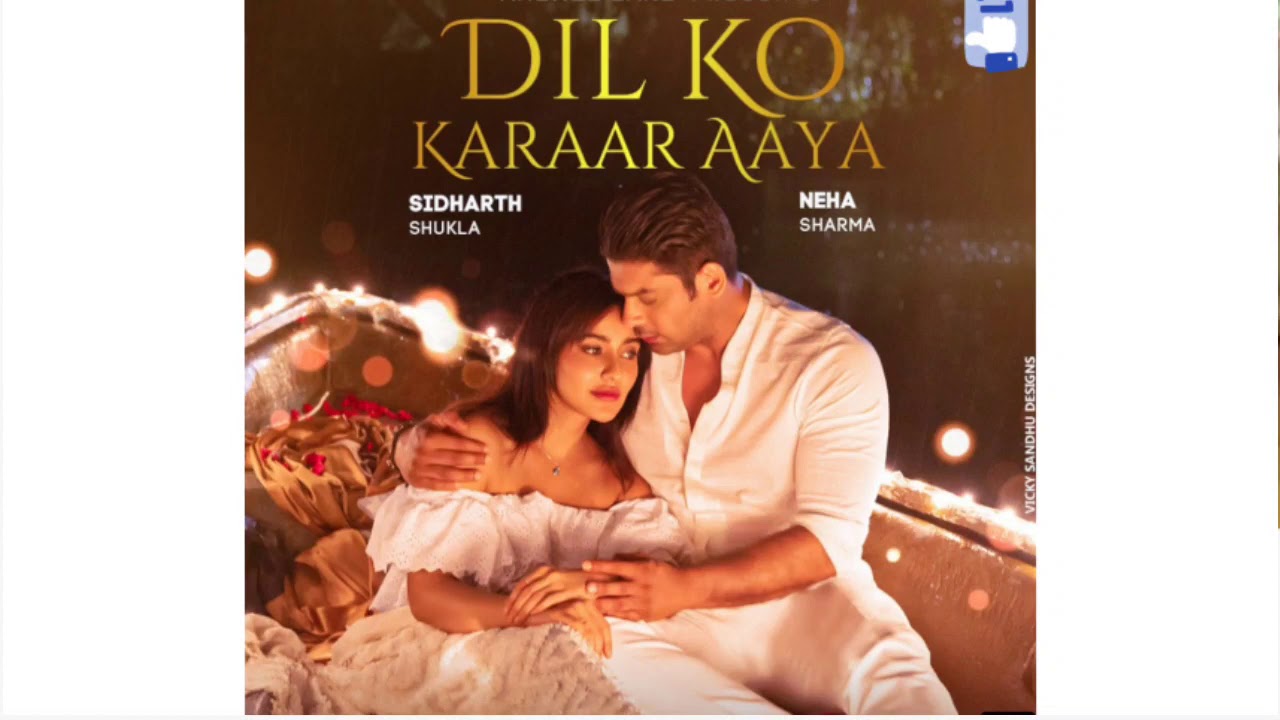 Dil Ko Karaar Aaya -Sidharth shukla & Neha Sharma | Neha kakkar & YasserDesai |Rajat Nagpal | Rana