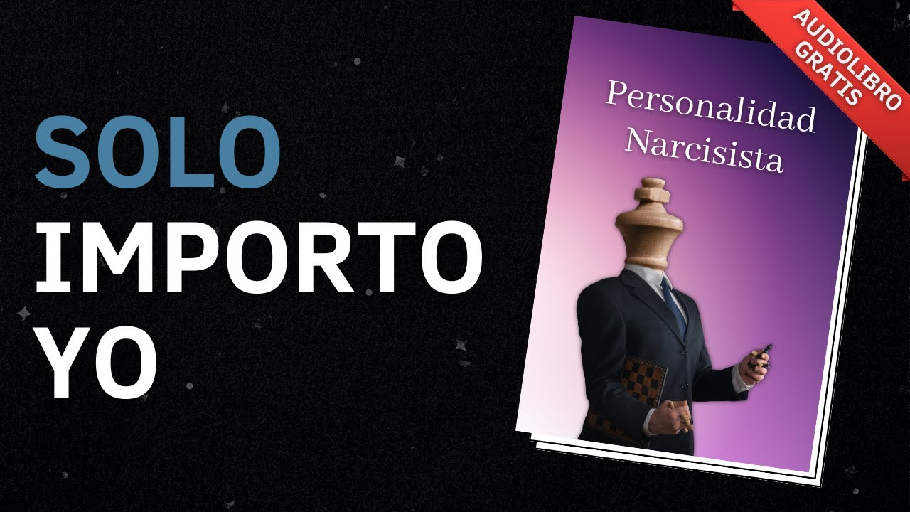 Cómo DETECTAR si tú o alguien cercano es un NARCISISTA - Audiolibro | Psicólogo Gratis