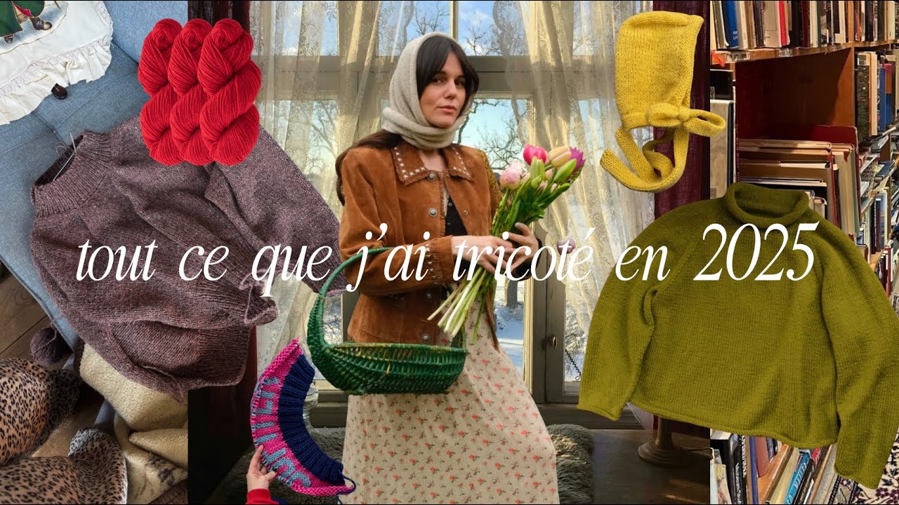 voici tout ce que j'ai tricoté en 2025