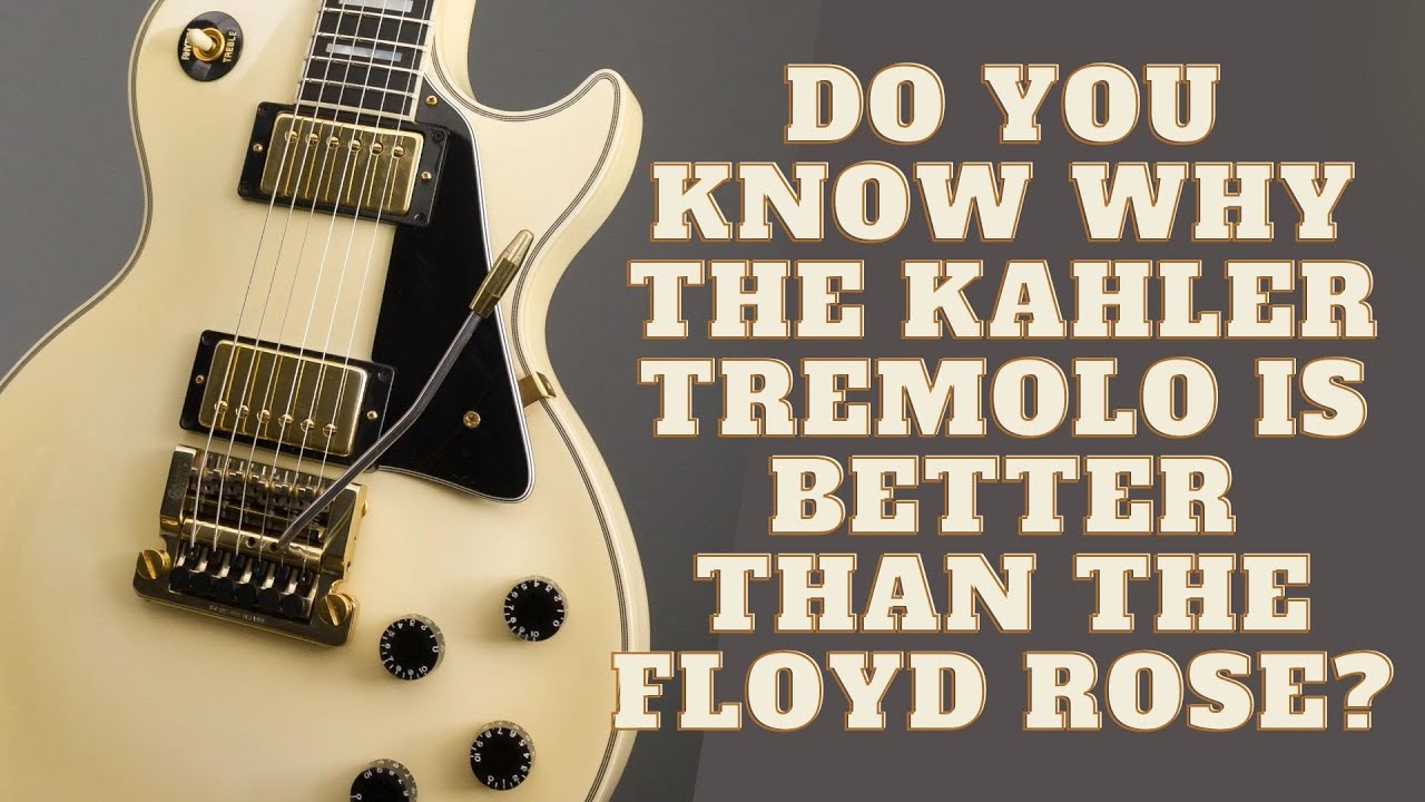 Do You Know Why The Kahler Tremolo Is Better Than The Floyd Rose?