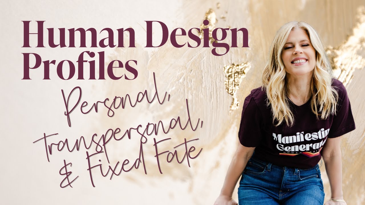 Human Design Profiles: Personal, Transpersonal & Fixed Fate - Episode 175