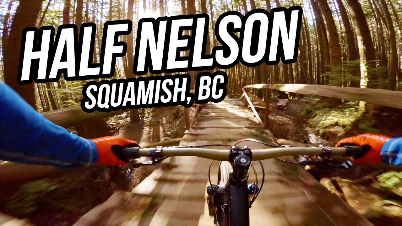 Squamish's MOST Famous Bike Trail: Half Nelson - FULL RUN POV