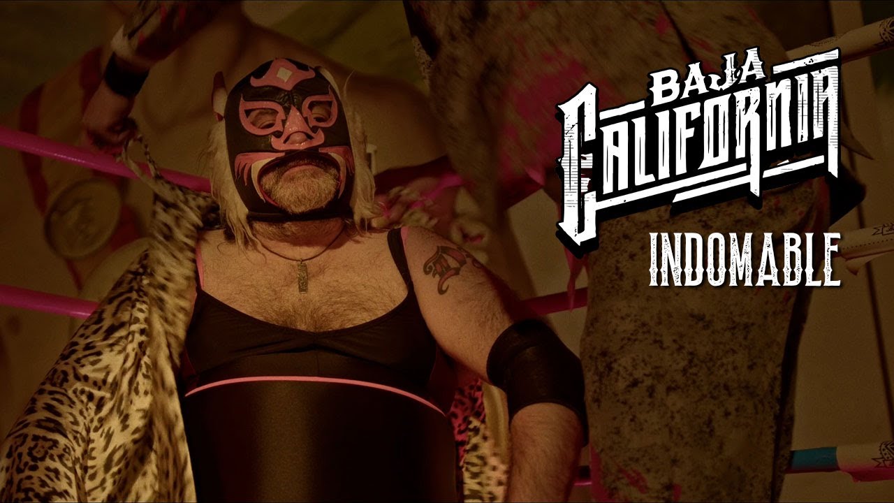 Baja California - Indomable (Videoclip oficial)