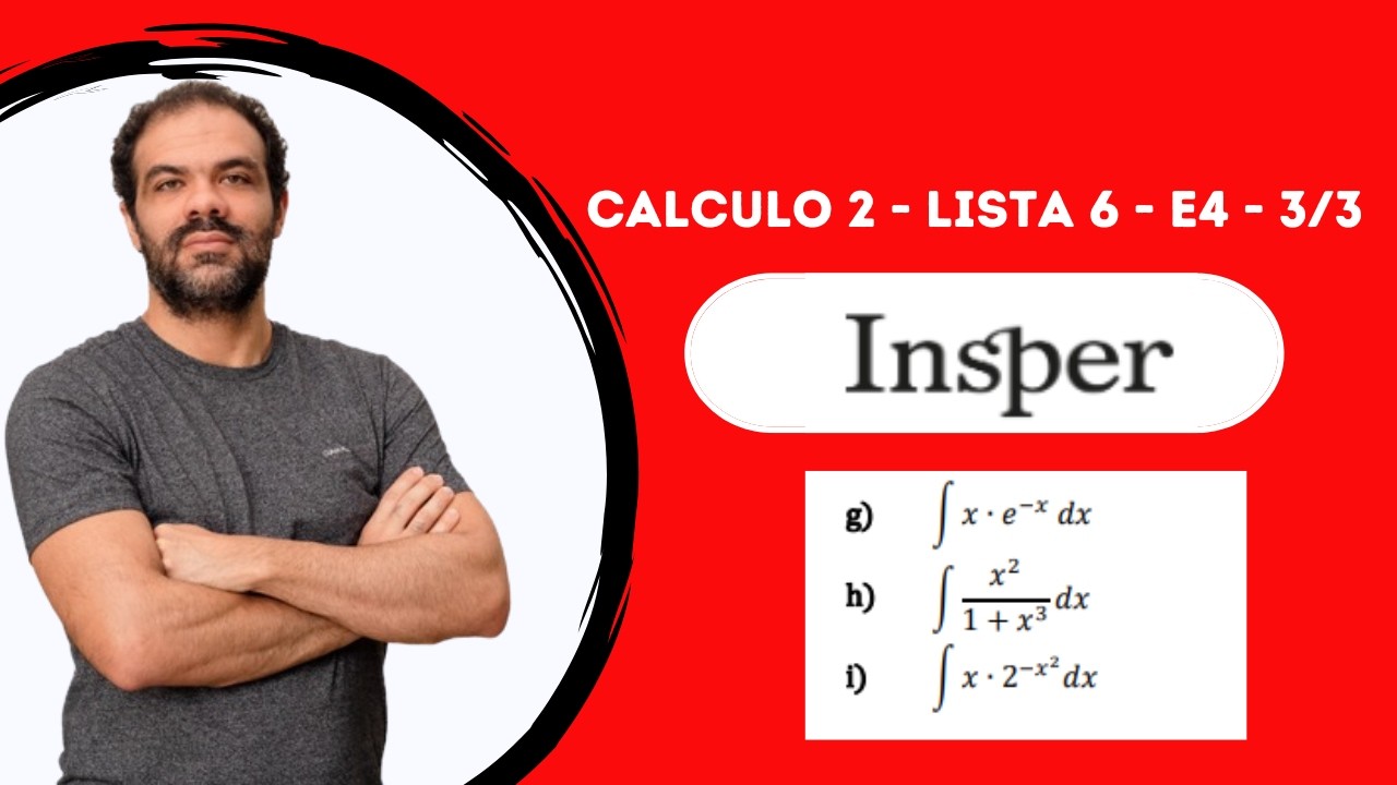 Questão E4 - Parte 3 / 3 - Lista 6 - Calculo 2  Insper