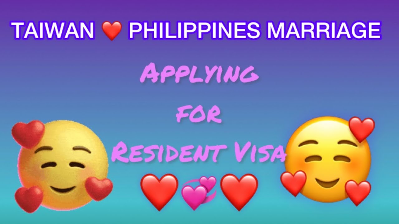 Latest 2024 Taiwan ❤️ Philippines Marriage, Applying for Resident Visa