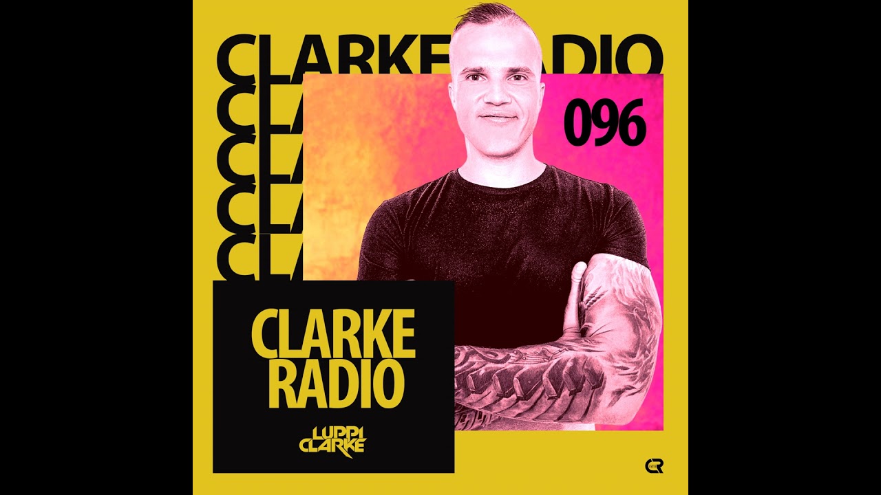 Episode 96: Luppi Clarke - Clarke Radio 096
