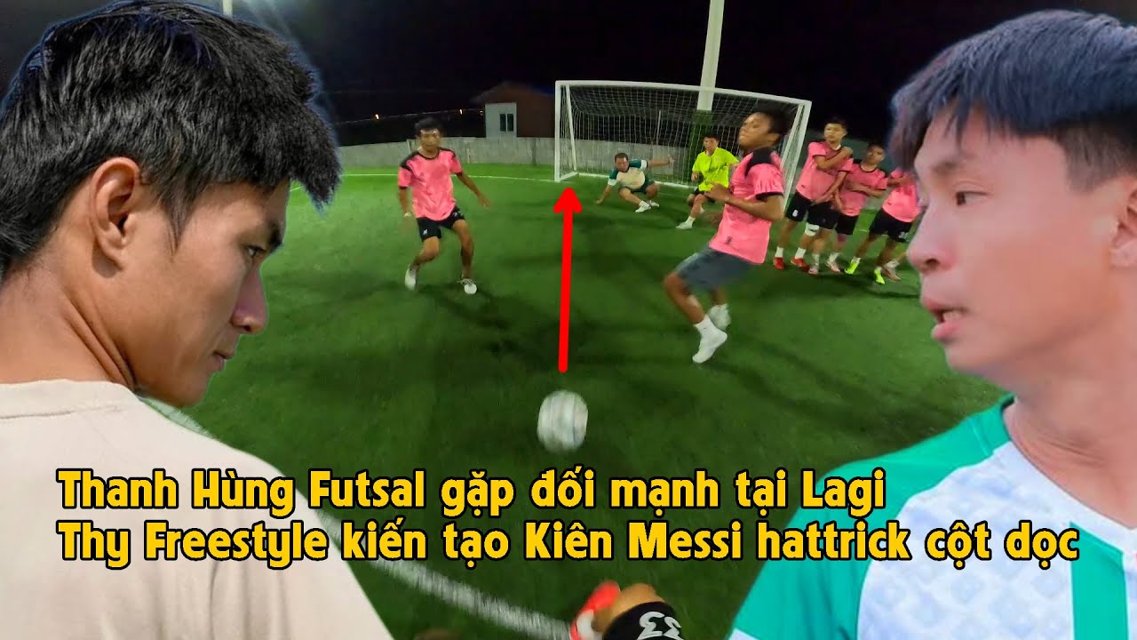 THY FREESTYLE đá bóng 7vs7 cùng KIÊN MESSI và THANH HÙNG FUTSAL FC tại LAGI BÌNH THUẬN