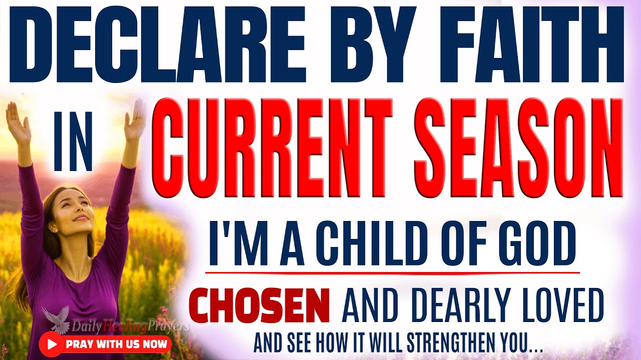 DECLARE POWERFUL AFFIRMATIONS and Blessings Over Yourself - (Morning Devotional and Prayer)