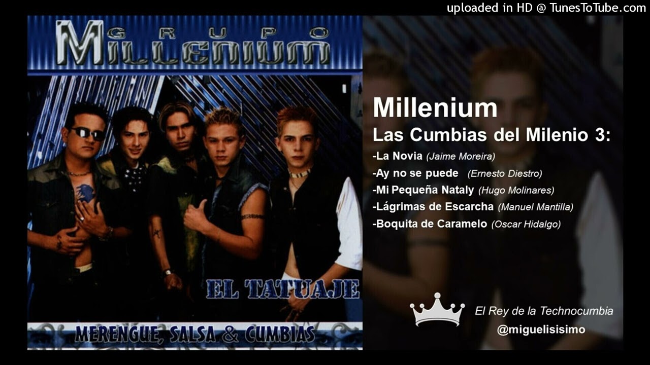 Millenium - Cumbias del Milenio 3: La Novia- No se Puede- Natalí- Lágrimas Escarcha - Tus Besos  son