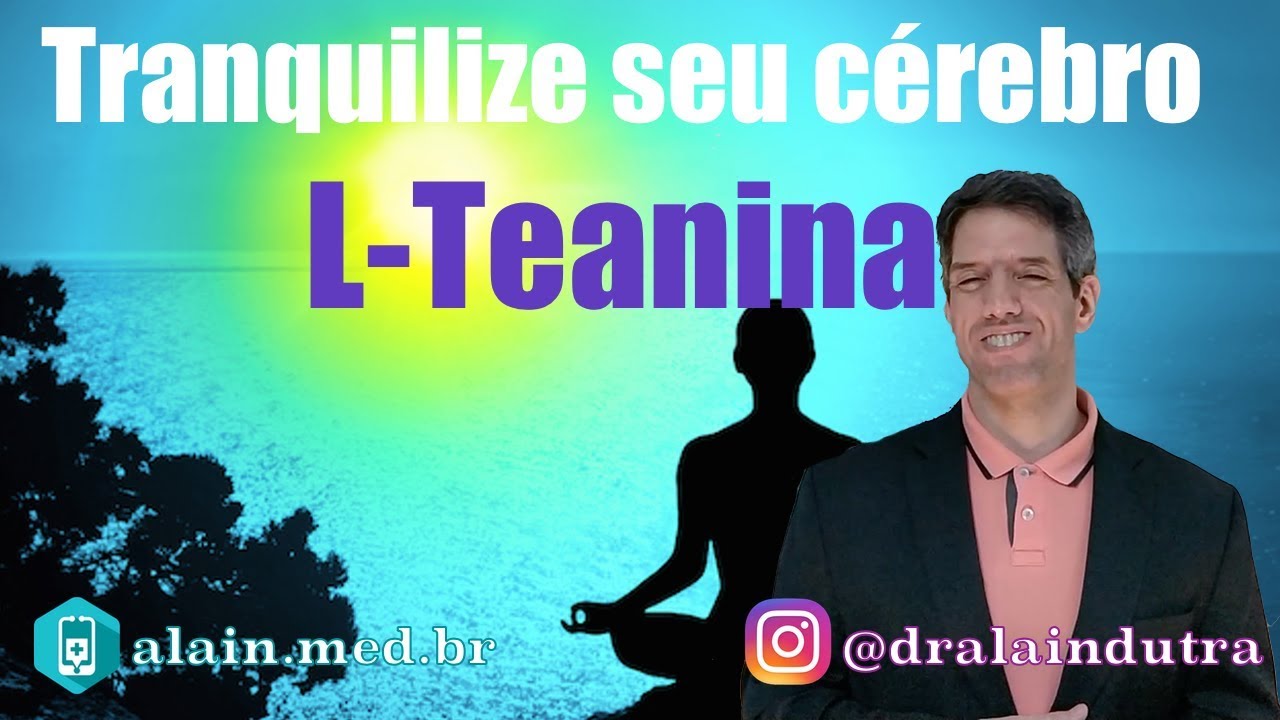 Tranquilize seu cérebro - Conheça a L-teanina