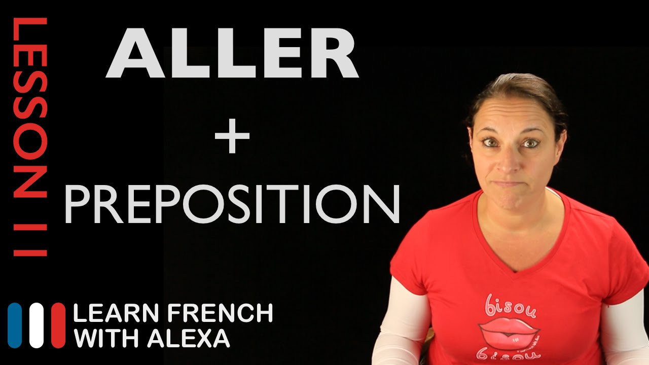 Aller (to go) + prepositions (French Essentials Lesson 11)