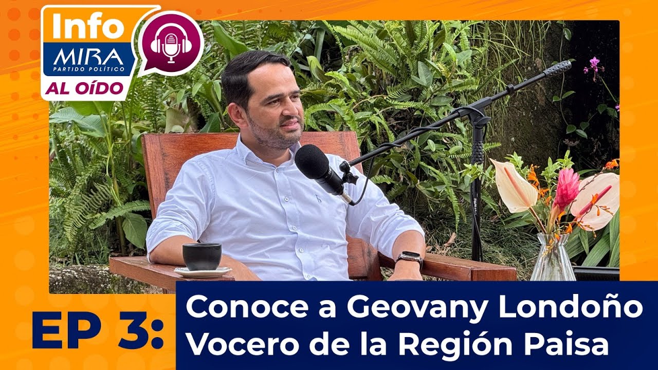 EP 3: Geovany Londoño Vocero de la Región Paisa - Partido MIRA (Podcast)