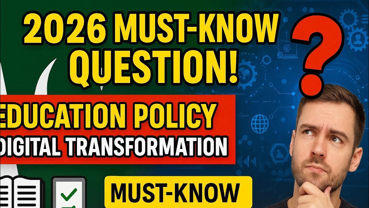 CSS 2026 Expected | Future of Education in Pakistan: Digital Transformation & Policy for 2030 