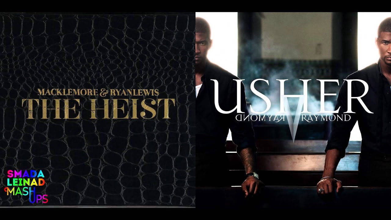 Macklemore & Ryan Lewis ft. Ray Dalton vs. Usher ft. will.i.am - OMG Can't Hold Us