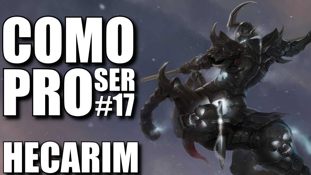 Hecarim - Como Ser Pro #17