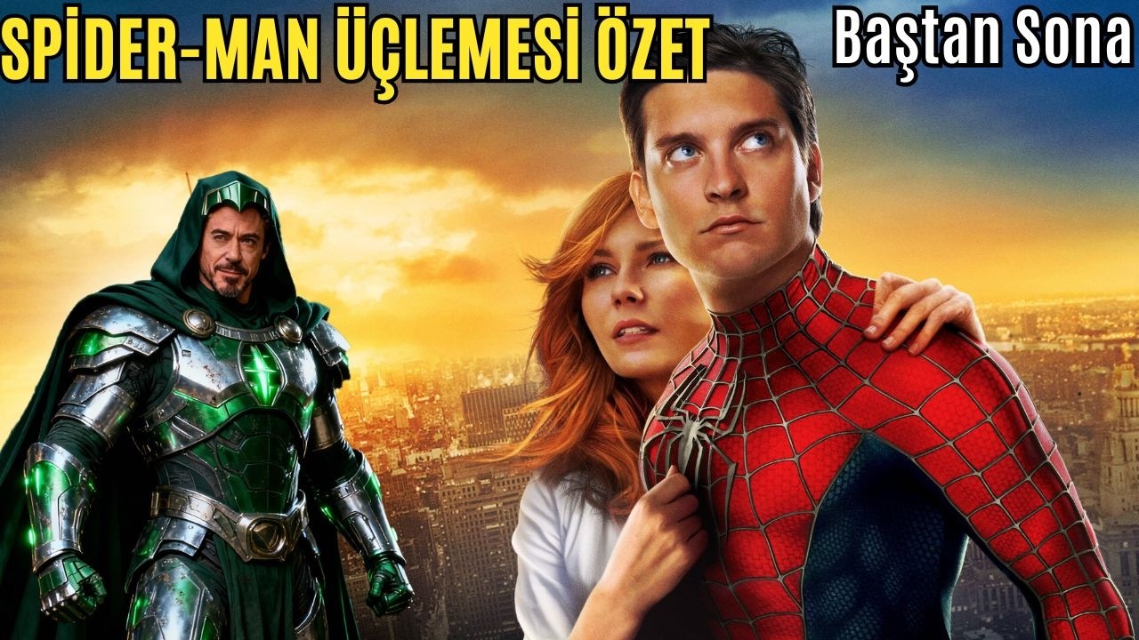 Tobey Maguire Spider-Man Üçlemesi Özeti