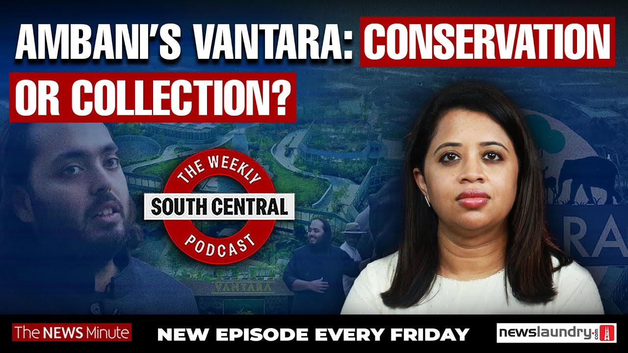 Questions over Ambani’s Vantara & the farce of Rahul Mamkootathil as MLA | South Central