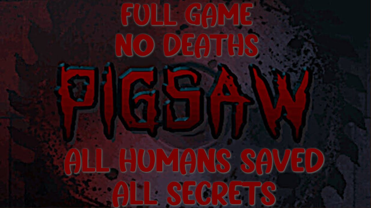 WHAT IF WE ARE THE PIG? | PIGSAW | FULL GAME | NO COMMENTARY | 100% EVERYBODY SAVED | ALL SECRETS