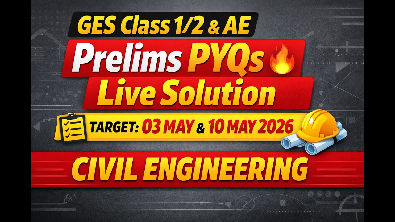 GES Class 1/2 & AE Prelims PYQs Live Solution 🔥 | Target 03 May & 10 May 2026 | Civil Engineering |