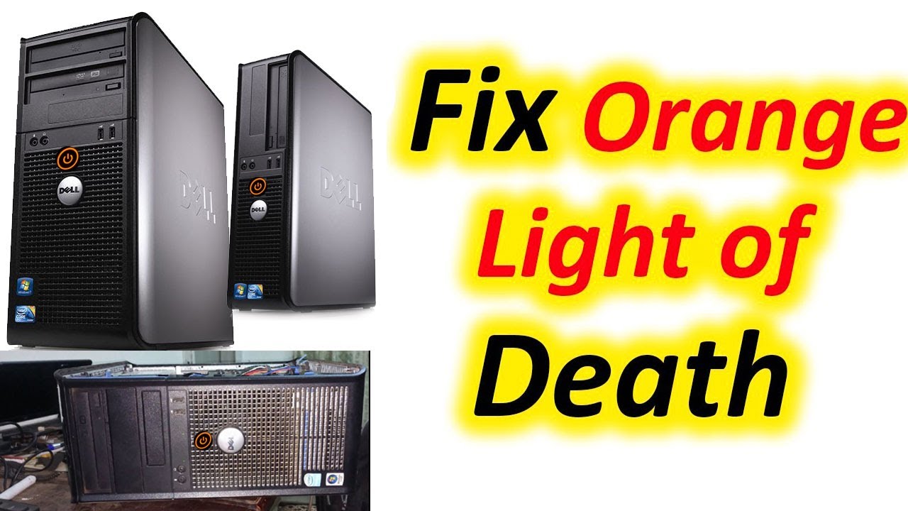 Fix the Dell Orange Light of Death Orange Light on Computer Power Button Dell Optiplex 755 745