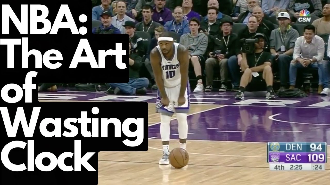 NBA: The Art Of Wasting Clock