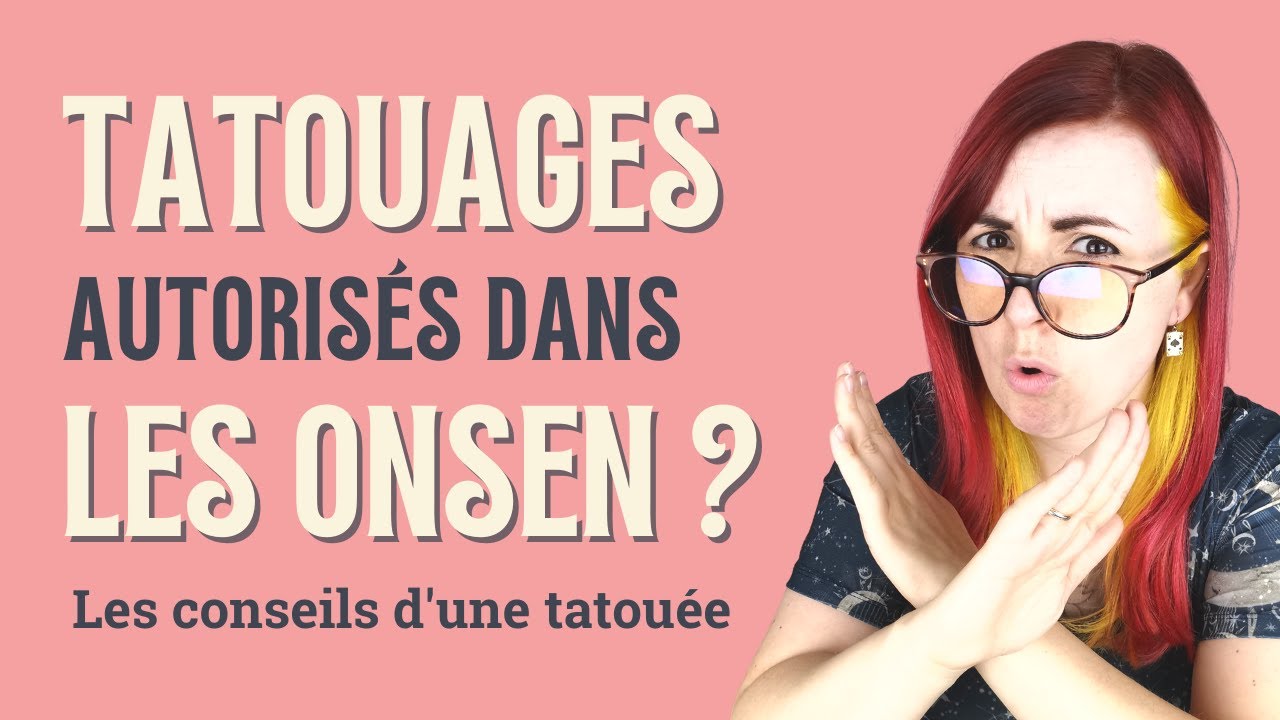 BAINS JAPONAIS ONSEN : quelles sont les bonnes manières dans un onsen japonais ? (tatouages, etc)