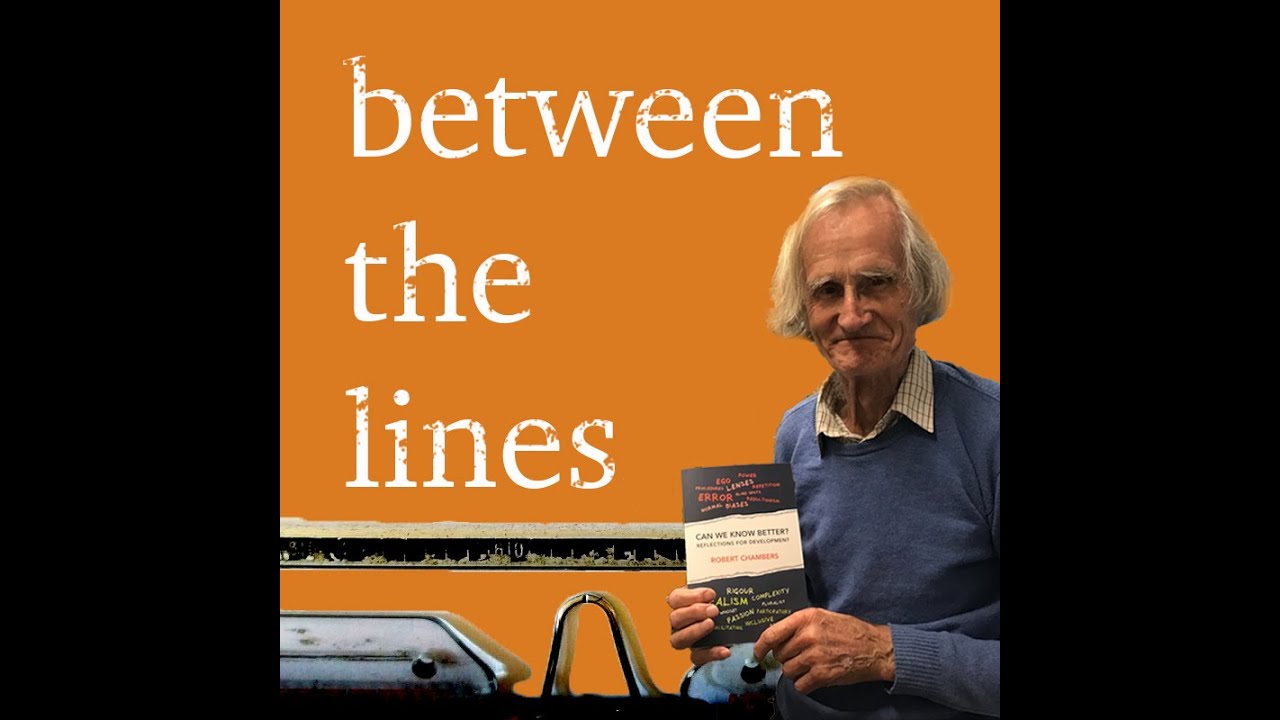 Ep 01: Can We Know better? Reflections for Development &ndash; Robert Chambers