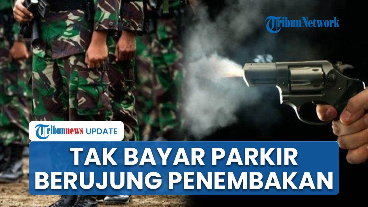 Oknum TNI Tembak Juru Parkir hingga Tewas di Jayapura, Diduga karena Uang Parkir Rp 2 Ribu