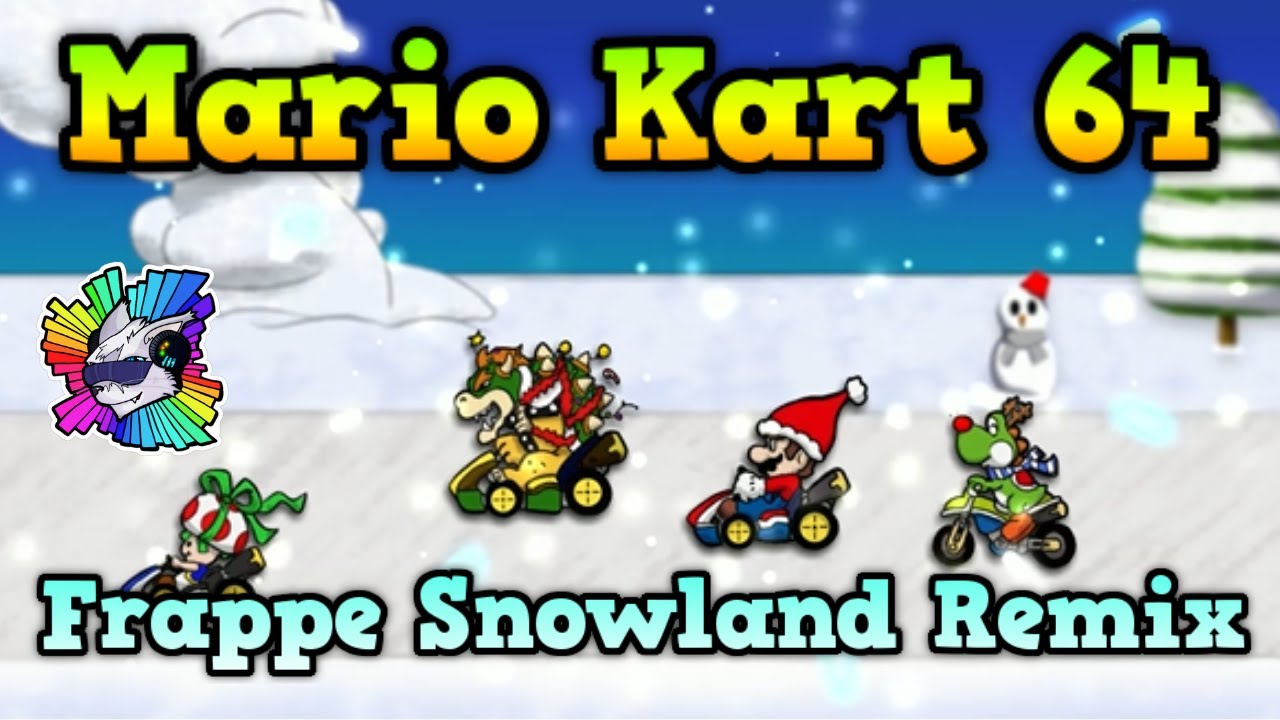 Mario Kart 64 - Frappe Snowland (Sherbet Land) Remix