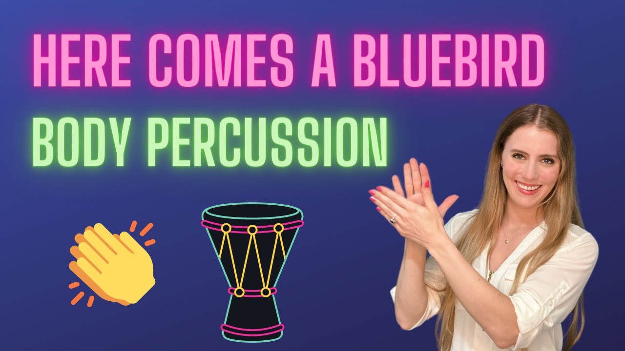 Here Comes a Bluebird Body Percussion // Music with Miss Bliss