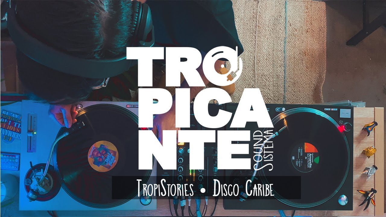 Tropistories • Disco Caribe