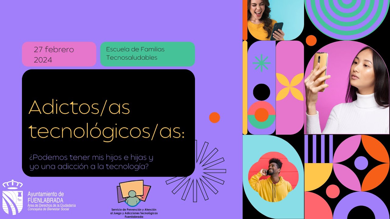 Escuela de Familias Tecnosaludables: Adictos/as Tecnológicos/as