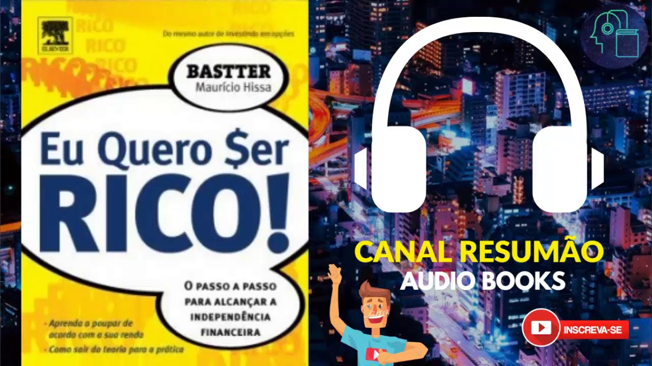 █▬█ █ ▀█▀ - EU QUERO SER RICO | RESUMO DO LIVRO EM AUDIOBOOK | Maurício Bastter Hissa