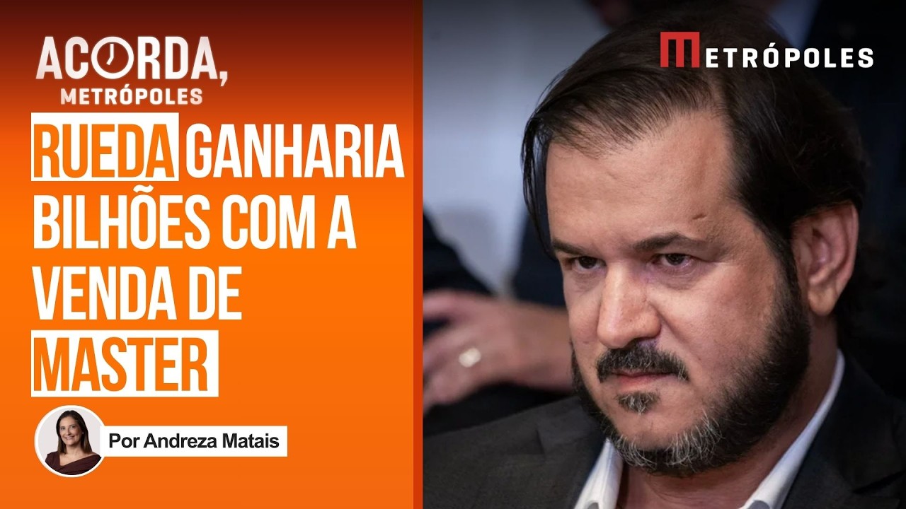 Rueda dizia que ganharia bilhões para intermediar venda do Master