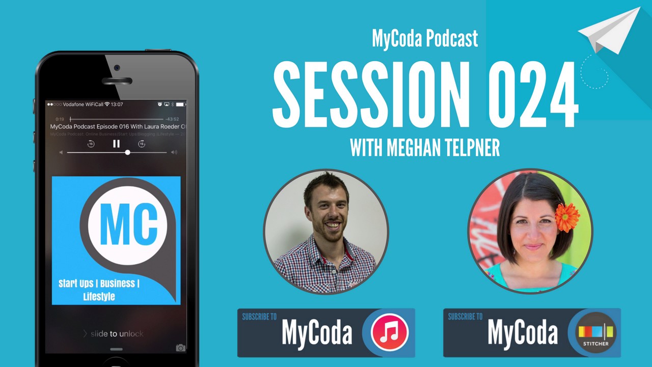 MyCoda Podcast Session 024 With Meghan Telpner