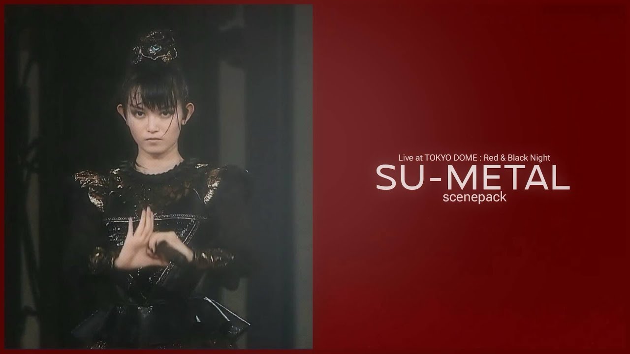 SU-METAL : Live at TOKYO DOME : Red & Black Night (clips for editing) 