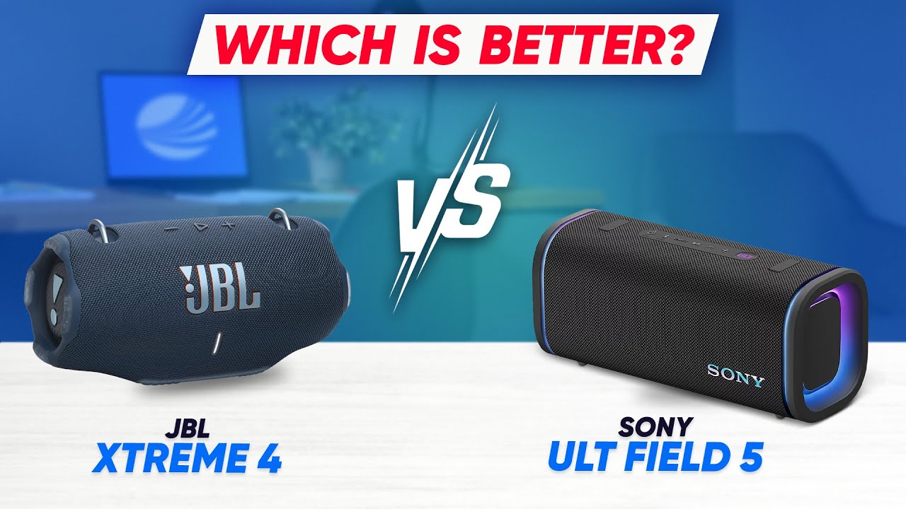 Sony ULT Field 5 vs JBL Xtreme 4 : Best Outdoor Speaker 2025?