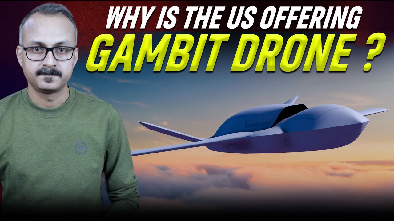 Why is the US Offering Gambit Drone for the IAF ? अमेरिका गैंबिट ड्रोन भारत को क्यों ऑफर कर रहा है ?