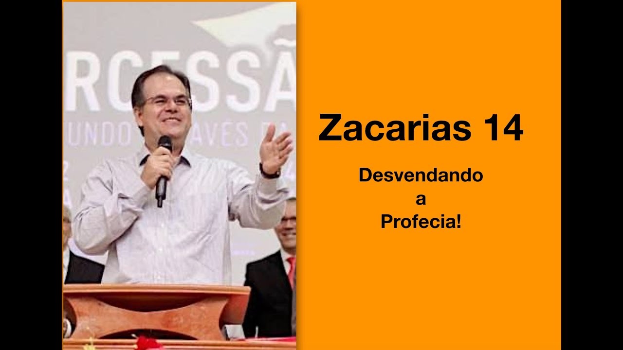 Zacarias 14 - Desvendando a profecia