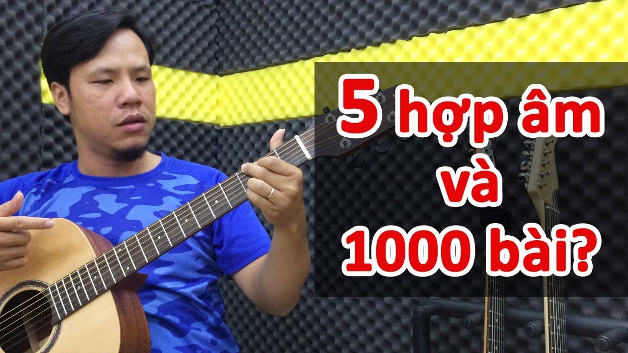 5 hợp âm cơ bản chơi được cả 1.000 bài hát | Học đàn guitar cấp tốc